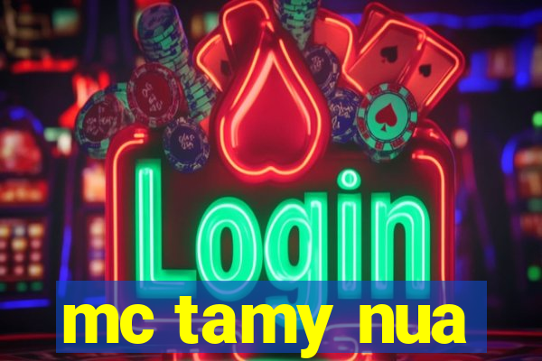 mc tamy nua